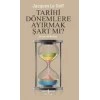 Tarihi Dönemlere Ayırmak Şart Mı?