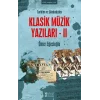 Tarihten Ve Günümüzden Klasik Müzik Yazıları- II