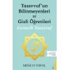 Tasavvufun Bilinmeyenleri ve Gizli Öğretileri