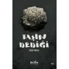 Taşın Dediği