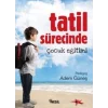 Tatil Sürecinde Çocuk Eğitimi