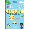 Tatilde Yapılabilecek 50 Etkinlik - Macera Günlüğüm