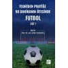 Teoriden Pratiğe 90 Dakikanın Ötesinde Futbol – Cilt 1