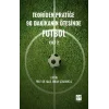 Teoriden Pratiğe 90 Dakikanın Ötesinde Futbol – Cilt 2