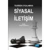 Teoriden Uygulamaya Siyasal İletişim