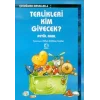 Terlikleri Kim Giyecek?