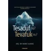 Tesadüf Mü? Tevafuk Mu?