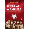 Teşkilat-ı Mahsusa - Bir Gizli Teşkilatın Öyküsü