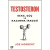Testosteron: Seks Güç ve Kazanma İradesi