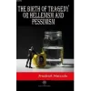 The Birth of Tragedy or Hellenism and Pessimism