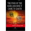 The Food of the Gods and How It Came to Earth