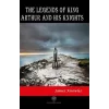 The Legends of King Arthur and His Knights