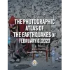 The photographic atlas of the earthquakes of february 6, 2023 (Sıvama Cilt)