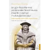 Thomas More / Bir Gün Filozoflar Kral ya da Krallar Filozof Olursa İnsanlık O Zaman. Mutluluğa Kavuşur