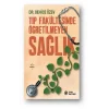 Tıp Fakültesinde Öğretilmeyen Sağlık
