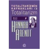 Totalitarizmin Kaynakları 3- Totalitarizm