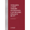 Towards a New Theory of Finance: Can Islamic Finance Be It?