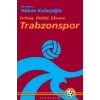 Trabzonspor: Fırtına, İhtilal, Efsane