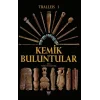 Tralleis 1 - Kemik Buluntular