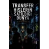 Transfer - Hislerin Satıldığı Dünya
