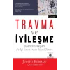 Travma ve İyileşme - Şiddetin Sonuçları Ev İçi İstismardan Siyasi Teröre