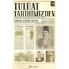 Tulûat Tarihimizden;Pişekâr Küçük İsmail Efendi’nin Hatıratı