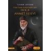 Türk İslam Ülküsünün Işığı Hoca Ahmet Yesevi