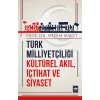 Türk Milliyetçiliği Kültürel Akıl, İçtihat ve Siyaset