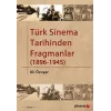 Türk Sinema Tarihinden Fragmanlar (1896-1945)
