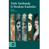 Türk Tarihinde İz Bırakan Kadınlar