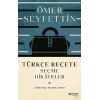 Türkçe Reçete  - Seçme Hikayeler (Açıklamalı Orijinal Metin)