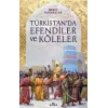 Türkistanda Efendiler ve Köleler