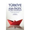 Türkiye and Asia Pacific at New Crossroads;Towards The Century of The Global South