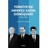 Türkiyede Merkez Sağın Dönüşümü;(1950-1995)