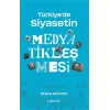 Türkiyede Siyasetin Medyatikleşmesi