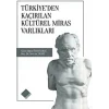 Türkiyeden Kaçırılan Kültürel Miras Varlıkları