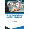 Türkiye Ekonomisinin Sektörel Dönüşümü