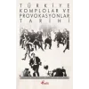 Türkiye Komplolar ve Provokasyonlar Tarihi