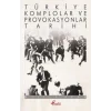 Türkiye Komplolar ve Provokasyonlar Tarihi