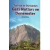 Türkiye ve Dünyadan Gezi Notları ve Denemeler