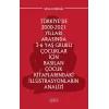 Türkiye’de 2000-2021 Yılları Arasında 3-6 Yaş Grubu Çocuklar İçin Basılan Çocuk Kitaplarındaki İllüstrasyonların Analizi