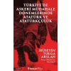 Türkiye’de Askeri Mübadele Dönemlerinde Atatürk ve Atatürkçülük