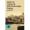 Türkiyede Milli Bankacılığın Doğuşu 1908-1918