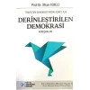 Türkiyenin Demokrasi Krizini Aşması İçin Derinleştirilen Demokrasi Konuşmaları