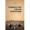 Türkiye’nin Grand Stratejisi Kavramsal Bir Giriş