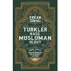 Türkler Nasıl Müslüman Oldu?