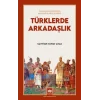 Türklerde Arkadaşlık - Kan Kardeşliğinden Musahip Kardeşliğine