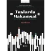 Tuşlarda Makamsal Piyano için Türkü Düzenlemeleri ve Özgün Çalışmalar