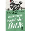 Uçabileceğini Hayal Eden Tavuk