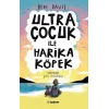 Ultra Çocuk ile Harika Köpek